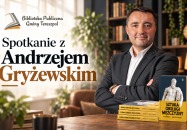 Zaproszenie na spotkanie z Andrzejem Gryżewskim