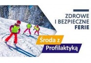 Środa z profilaktyką - zdrowe i bezpieczne ferie