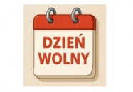 Informacja o dniu wolnym od pracy 