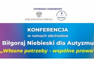 Konferencja  „Własne potrzeby - wspólne prawa