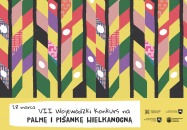  VII Wojewódzki Konkurs na Palmę i Pisankę Wielkanocną