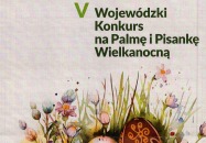 V Wojewódzki Konkurs na Palmę i Pisankę Wielkanocną