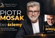 Zapraszamy na spotkanie z Piotrem Mosakiem