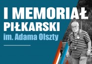 I Memoriał piłkarski im. Adma Olszty