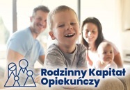 Rodzinny kapitał opiekuńczy i świadczenie wychowawcze
