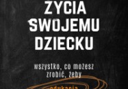 JAK NIE SPIEPRZYĆ ŻYCIA SWOJEMU DZIECKU