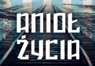 ANIOŁ ŻYCIA Z AUSCHWITZ