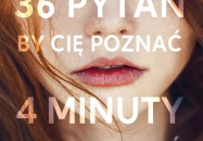 36 pytań by cię poznać. 4 minuty by pokochać